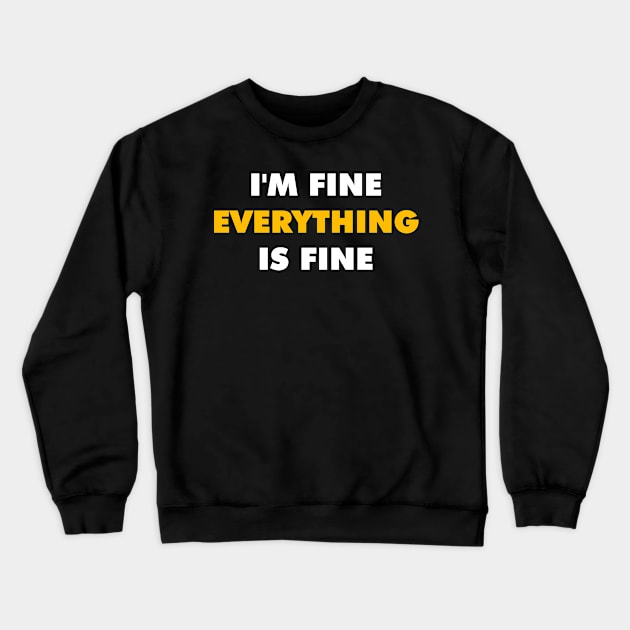 Im fine Crewneck Sweatshirt by Dexter